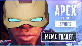 Apex Legends Saviors MEME Trailer