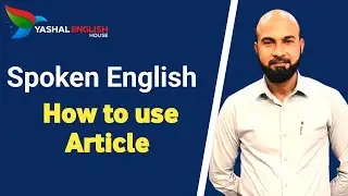How to use Articles | Spoken English Lecture With Sir Azhar Yshal | Yashal English House