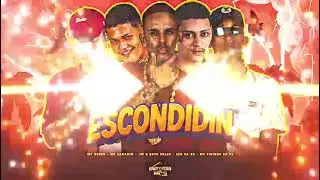 ESCONDIDIN - AFINHO DO FLUXO, L&Eacute;O DA ZO, JM RATO DELAS, MC CAUAZIM, MC FININHO DA RC, MC ROGER