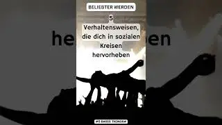 5 Verhaltensweisen, die dich in sozialen Kreisen hervorheben