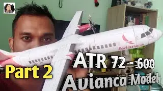 Part 2 | ATR 72 - 600 Avianca Model | Papercraft