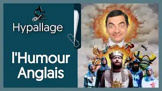 Les ressorts de l'Humour Anglais (Mr.Bean & Monty Python).