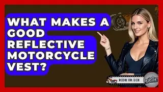 What Makes A Good Reflective Motorcycle Vest? - Ride or Die Motorcycles