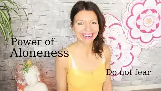 You Have to be Alone to Discover Oneness! Power of Awakening