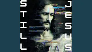 Still Jesus