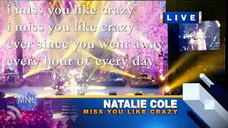 [LYRICS] MISS YOU LIKE CRAZY (Natalie Cole & David Foster) Momentum Live MNL [8K]
