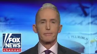 Trey Gowdy: Political violence rising in America