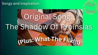 Larp Bard plays original acoustic guitar folk song Shadow of Proinsias. And discusses Filking!