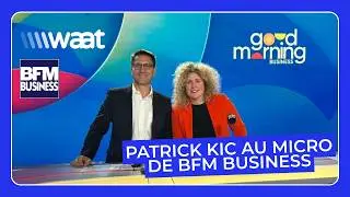 🎙️ Patrick KIC au micro de Laure Closier sur BFM Business.