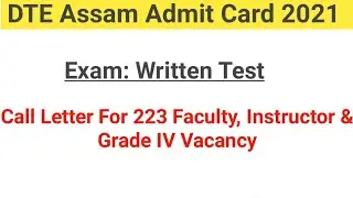 DTE Assam ADMIT CARD 2021 ll Call Letter For 223 Faculty, Instructor & Grade IV Vacancy ll