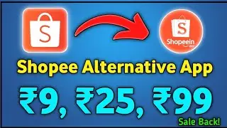 Shopee Alternative App 😳|| 9rs/-, 25rs/-, 99rs/- Sale is back || Shopee India 🔥|| New Shopee App