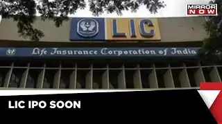 LIC IPO | Life Insurance Corporation of India Could Become India's Most Valuable Listed Company