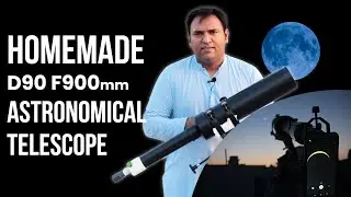 Homemade D90F900mm Astronomical Telescope | DIY Refractor Telescope |  Step by Step instructions