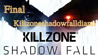 Killzone Shadow Fall, Eps: 04, Final Killzoneshadowfalldiano (Ps05)