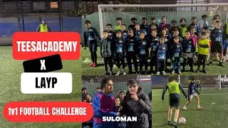 🔥TEESACADEMY X LAYP 1V1 FOOTBALL CHALLENGE ⚽️ 
