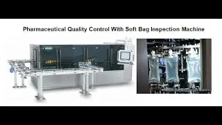 Infusion Bag Vision Inspection System: Ensuring Quality and Safety in Pharmaceutical Manufacturing