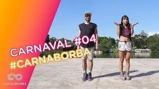 Queimando gordurinhas com dança no carnaval - Desafio #carnaborba 04/05 - Carol Borba