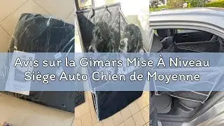 Avis sur la Gimars Mise &Agrave; Niveau Si&egrave;ge Auto Chien de Moyenne et Petite Taille, Renforc&eacute; &Eacute;tanche Pani