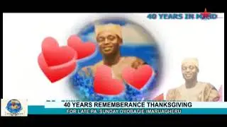40 YEARS REMEMBRANCE THANKSGIVING OF PA. SUNDAY OYOBAGIE IMARUAGHERU