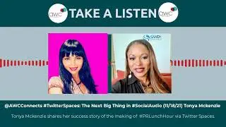 @AWCConnects #TwitterSpaces: следующее большое событие в #SocialAudio (18.11.21) Тоня Маккензи