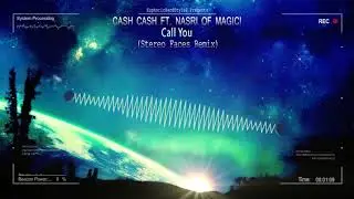 Cash Cash ft. Nasri of MAGIC! - Call You (Stereo Faces Remix) [Free Release]