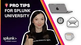 PRO TIPS for Splunk University