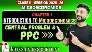 Chapter 1 Introduction to Microeconomics ONESHOT | PPC & Central Problems of Economy | Class 11