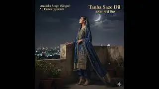 Tanha Saz-e-Dil (Official Video) | Anushka Singh | Ali|ਇਸ ਇਕੱਲੇ ਦਿਲ ਦੀ ਧੜਕਣ, ਸਿਰਫ਼ ਤੇਰਾ ਨਾਮ ਲੈਂਦੀ ਹੈ