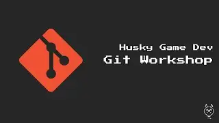 Winter 2026 Git Workshop - Husky Game Dev Club