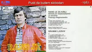 Miroslav Radovanovic - Pusti da budem slobodan - (Audio 1982)