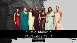 RHOSLC Reunion TAG TEAM STYLE!! (RHOSLC reunion Full Recap)