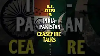 Ceasefire Insights: U.S. Peace Efforts Amidst India-Pakistan Tensions