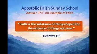 [Answer - Lesson 73] An Example of Faith| Apostolic Faith Sunday School