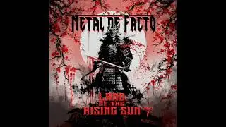 Metal De Facto  Land Of The Rising Sun, Pt.1 full album