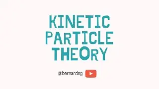 O-Level Chemistry | 02 | Kinetic Particle Theory [1/3]