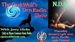 THE DARK WOLF'S DEN SHOW - NEAR DEATH EXPERIENCE