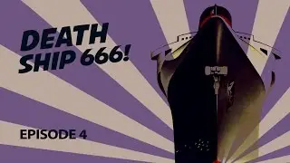 Death Ship 666 Podcast - Episode 4 (Final Episode)