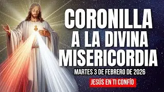 CORONILLA DE LA DIVINA MISERICORDIA DE HOY MARTES 3 DE FEBRERO 2026