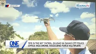 &lsquo;Eye in the Sky&rsquo; Patrol, gilusad sa Davao City Police Office; | One Mindanao