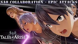 Tales of Arise - SAO Collaboration - Epic Attacks (Special Strike/Mystic Artes)