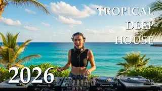 Tropical Deep House Sunset Escape 2026 | Golden Hour Chill Mood & Smooth Grooves