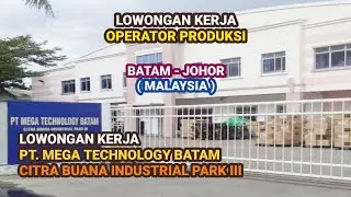 PT. Mega Technology Batam Info Lowongan Kerja Batam - Johor Malaysia Hari Ini