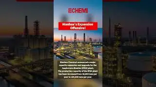 Wanhua&rsquo;s Massive IPDA Expansion: Becoming the Global Leader in Specialty Chemicals!