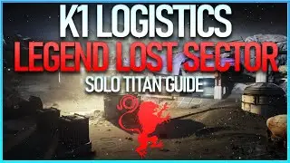 SOLO K1 LOGISTICS LOST SECTOR (LEGEND) GUIDE - TITAN