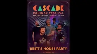 Brett's House Party - Cascade Equinox 2025 (FULL SET)