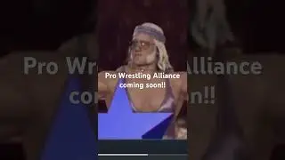 Pro Wrestling Alliance coming soon!!!
