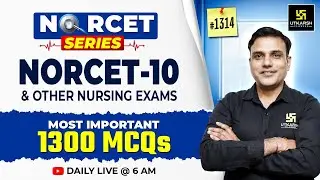 NORCET Series #1314 | MSN, PEDIA, PHARMA - 1300 Top MCQs 🔥| NORCET 10 & All Nursing Exams