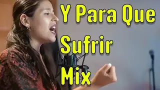 Y Para Que Sufrir (Mix) - Cumbias Ecuatorianas