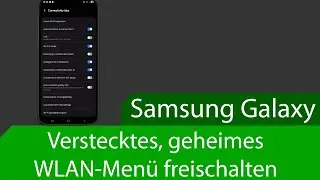 Samsung Galaxy - Verstecktes, geheimes WLAN-Men&uuml; freischalten (mehr Funktionen/Anzeigen/Analysen)