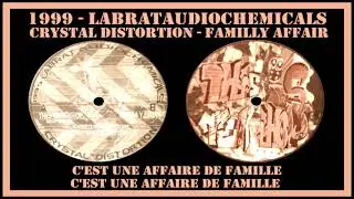 1999 - LabratAudiochemicals - Crystal Distortion - Familly Affair